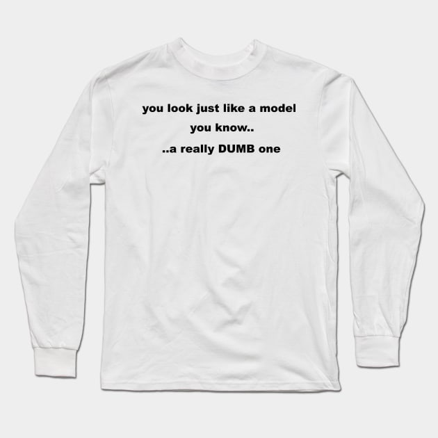 Model Slogan Long Sleeve T-Shirt by sweetsixty